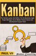 Kanban: The Kanban guide, 2nd Edition: For the Business, Agile Project Manager, Scrum Master, Product Owner and Development Support Team